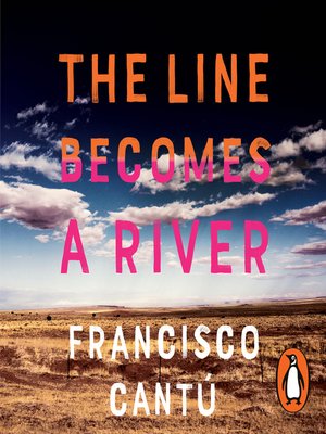 francisco cantu the line becomes a river